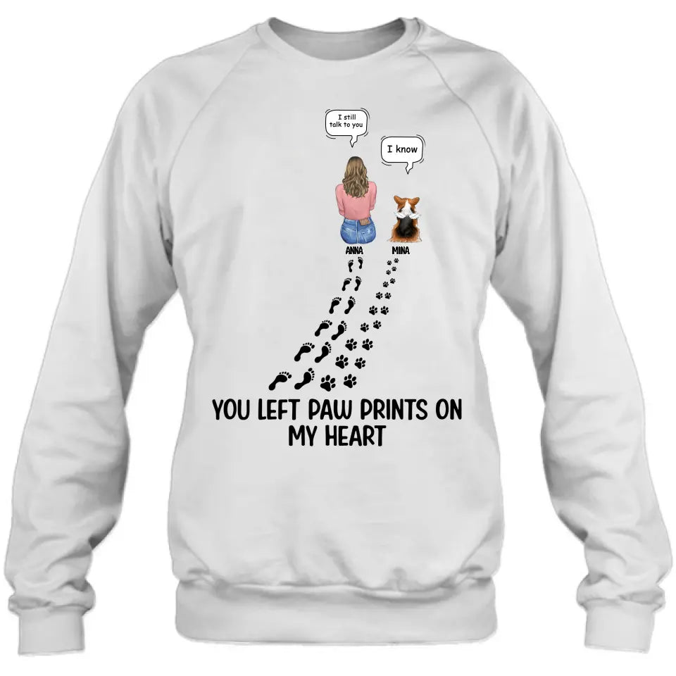 Personalized Memorial Paw Prints T-shirt/Long Sleeve/Sweatshirt/Hoodie - Up to 4 Pets - Gift Idea For Dog/Cat/Rabbit Lover - Mother's Day/Father's Day Gift - You Left Paw Prints On My Heart