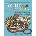 When a Dog Dies: A Pet Remembrance Coloring Book - Paperback